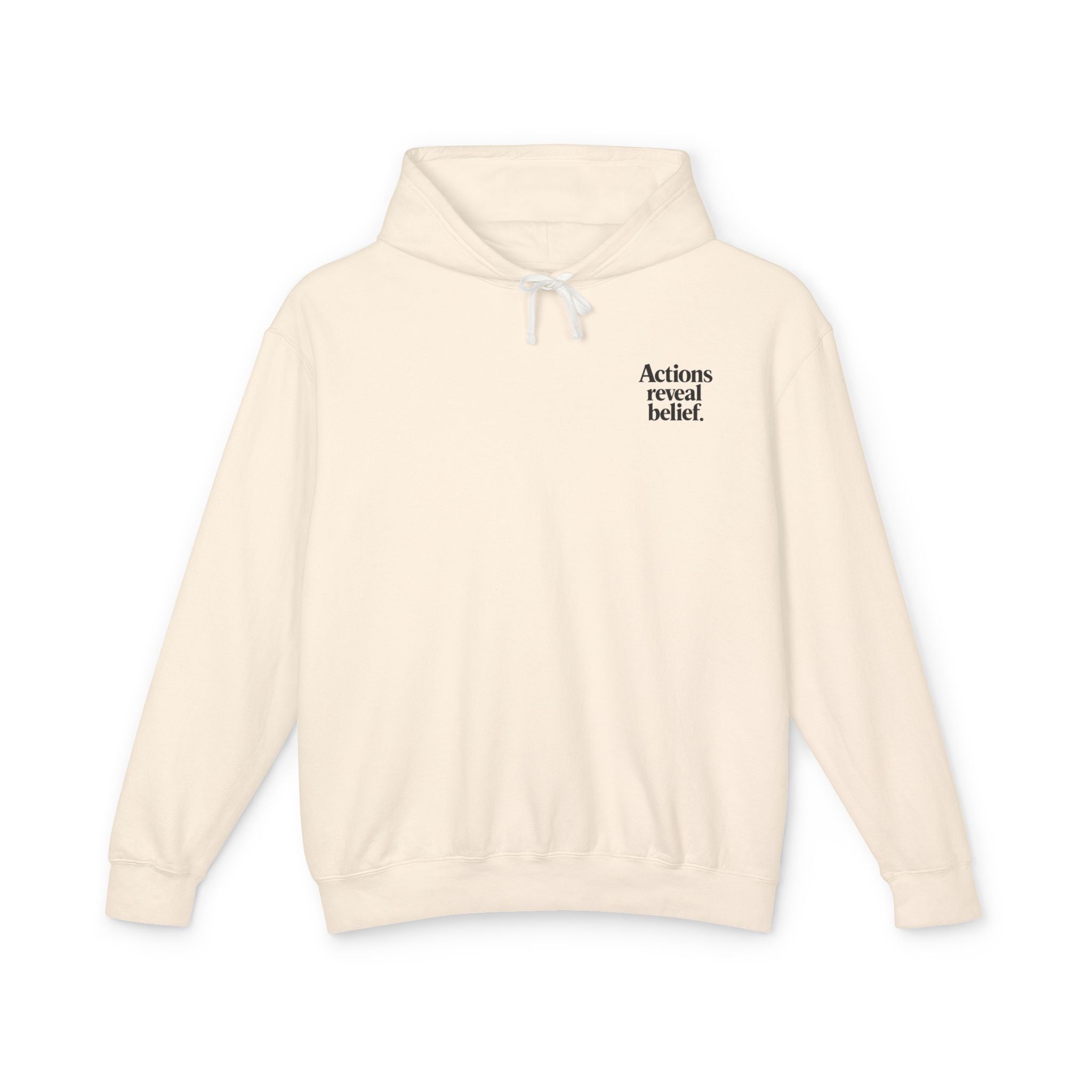 Beige hoodie with 'Actions reveal belief' text on a white background